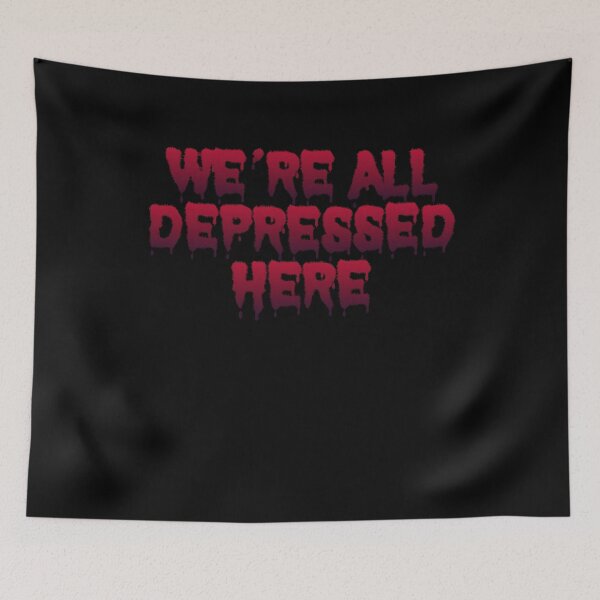 Item preview, We are all depressed here designed and sold by BritySpear.