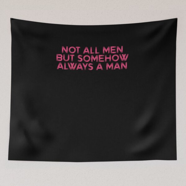 Item preview, Not all men but somehow always a man designed and sold by BritySpear.