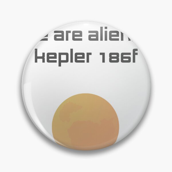 Item preview, there are aliens on kepler 186f designed and sold by OffTheMarket.