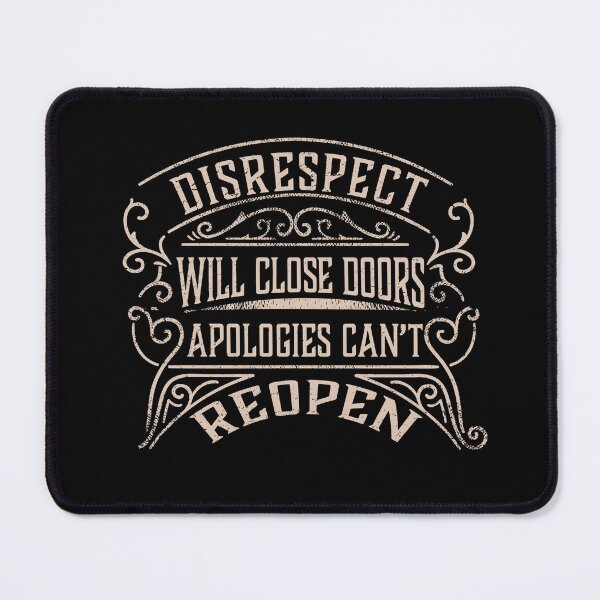 Item preview, Disrespect Will Close Doors designed and sold by John MacPherson Allan.