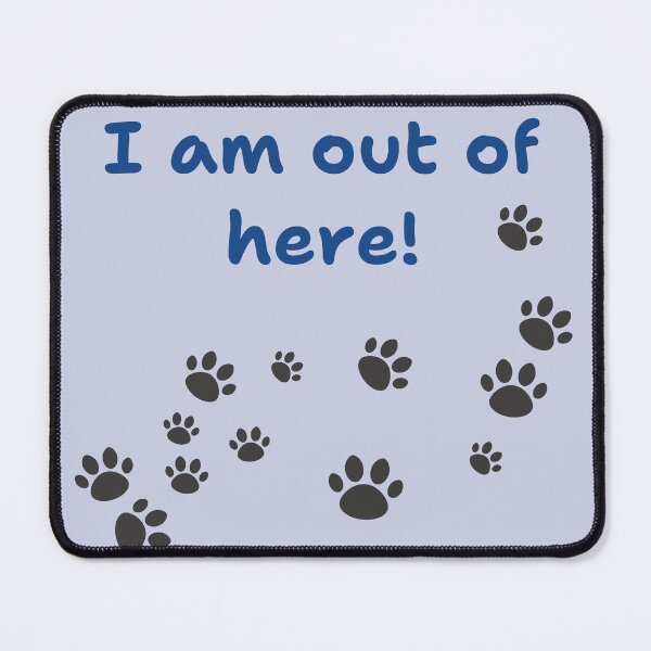 Item preview, Funny sayings: I am out of here! designed and sold by lmfluffycat.