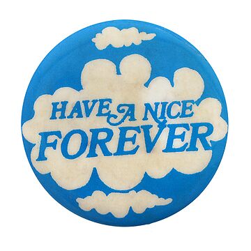 Artwork thumbnail, Have A Nice Forever Vintage Pin by hildyjohnsons