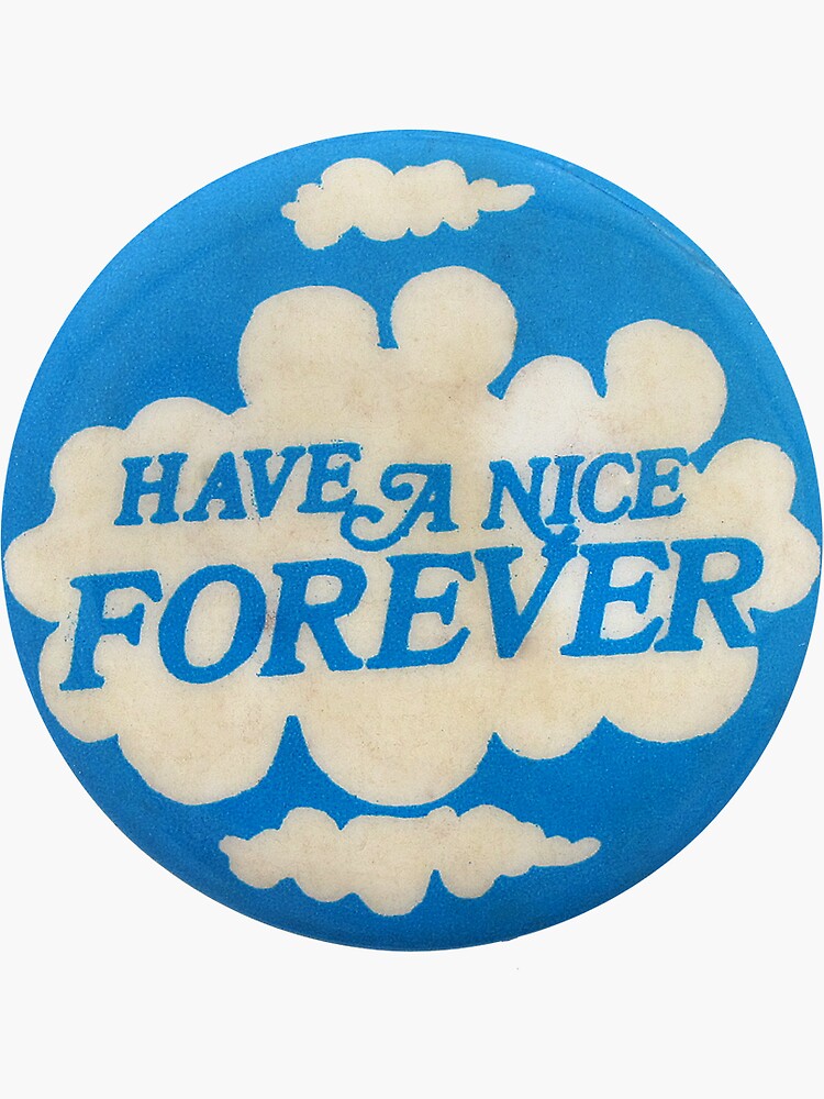 Thumbnail 3 of 3, Sticker, Have A Nice Forever Vintage Pin designed and sold by hildyjohnsons.