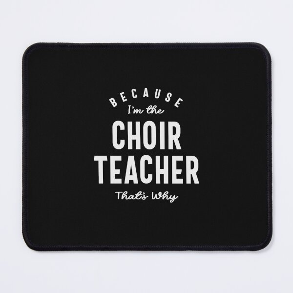 Item preview, Choir Teacher: Because That's Why designed and sold by cidolopez.
