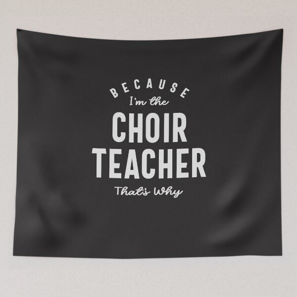 Item preview, Choir Teacher: Because That's Why designed and sold by cidolopez.