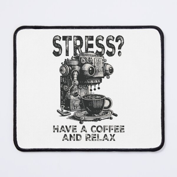 Item preview, HAVE A COFFEE AND RELAX IF YOU STRESS designed and sold by metalcharisma.