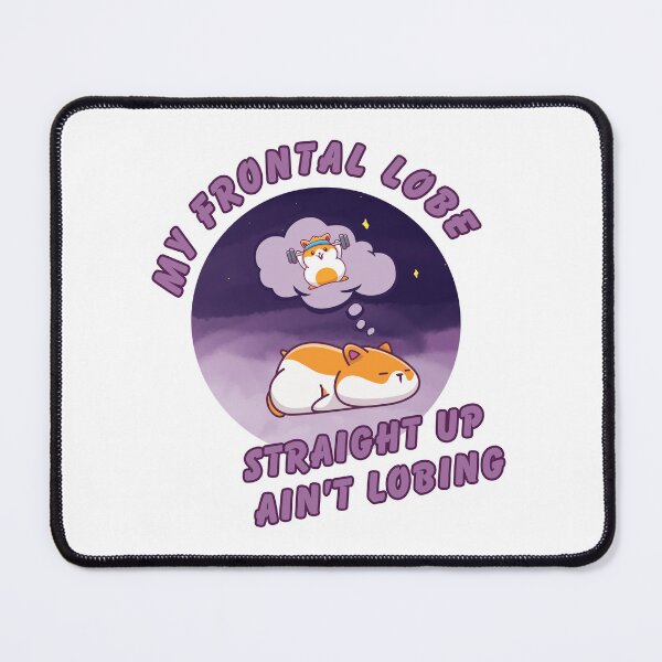 Item preview, My Frontal Lobe Ain't Lobing | Executive Dysfunction designed and sold by homochaotic.