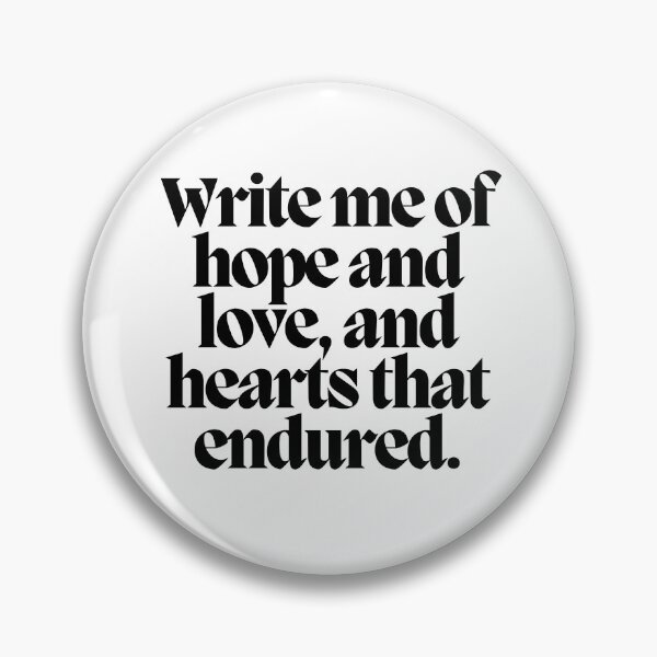 Item preview, Write me of hope and love, and hearts that endured.  designed and sold by CharmStudio.