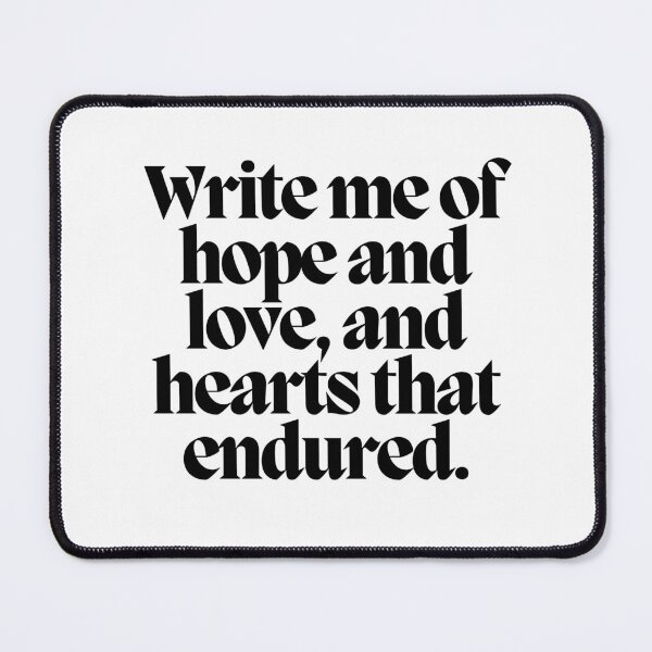 Item preview, Write me of hope and love, and hearts that endured. designed and sold by CharmStudio.