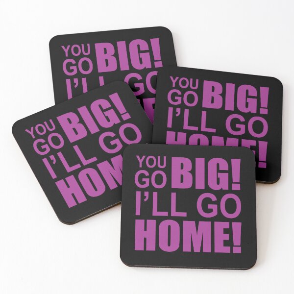 Item preview, You go Big! I'll go Home! designed and sold by Jon-Dueck-Art.