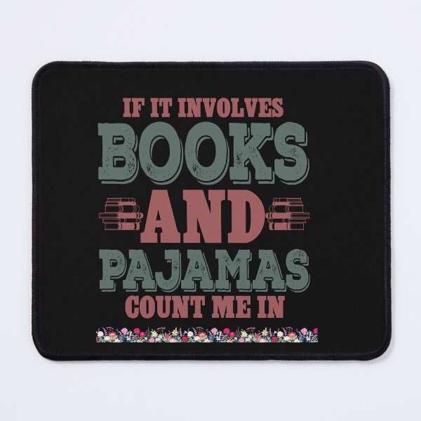 Item preview, If It Involves Books and Pajamas Count Me In designed and sold by AlienOccupation.