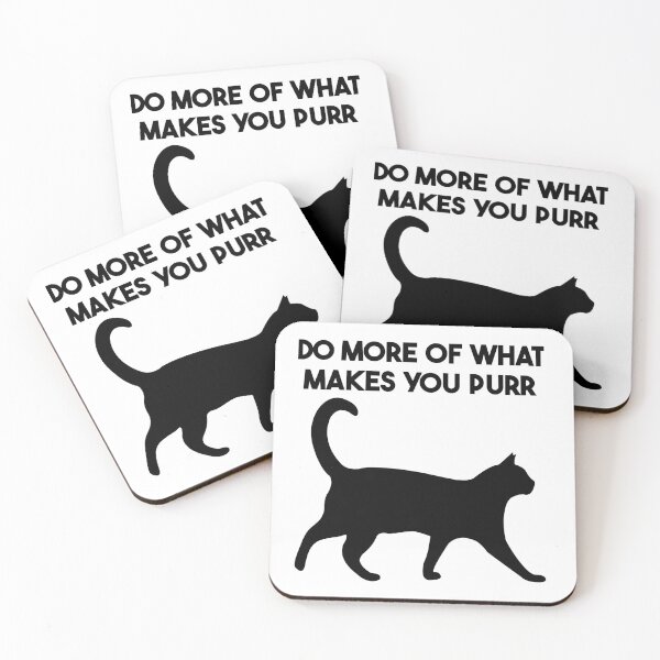 Item preview, Do More of What Makes You Purr designed and sold by Decaf2Go.