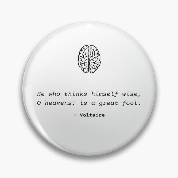 Item preview, Voltaire on wisdom (and humility!) designed and sold by CapsProvisions.
