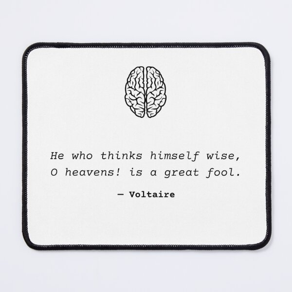 Item preview, Voltaire on wisdom (and humility!) designed and sold by CapsProvisions.