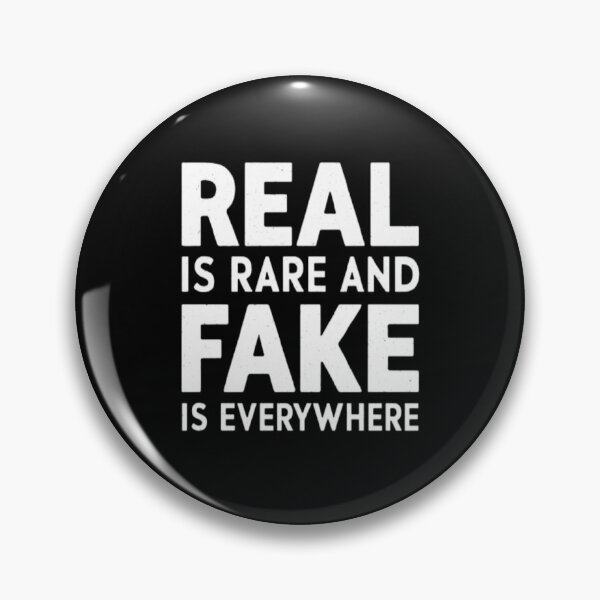 Item preview, Real Is Rare And Fake Is Everywhere designed and sold by Flirt-Teez.