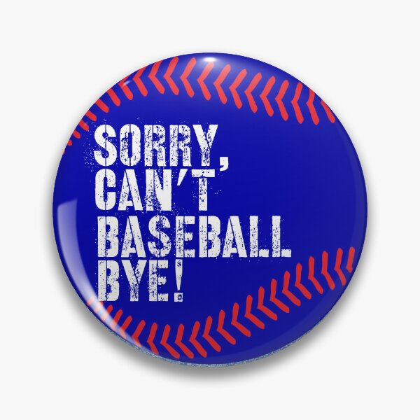 Item preview, Sorry Can’t Baseball Bye! Red, White, and Blue! designed and sold by TalkThatTalk.