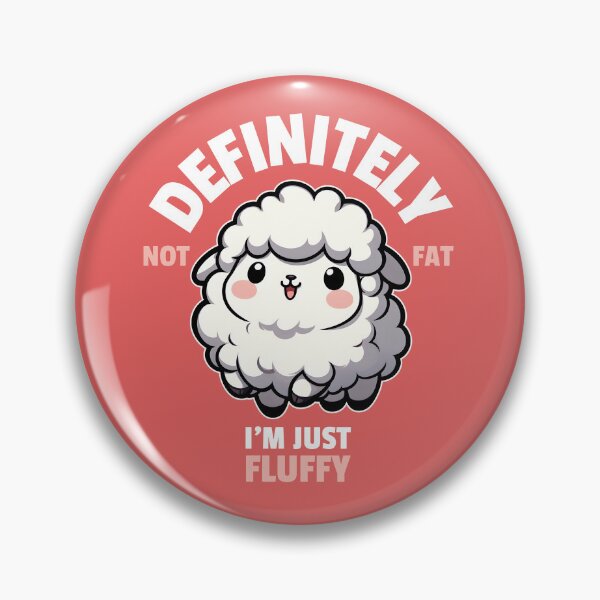Item preview, Definitely Not Fat. I'm Just Fluffy designed and sold by The magic  Yellow bus.