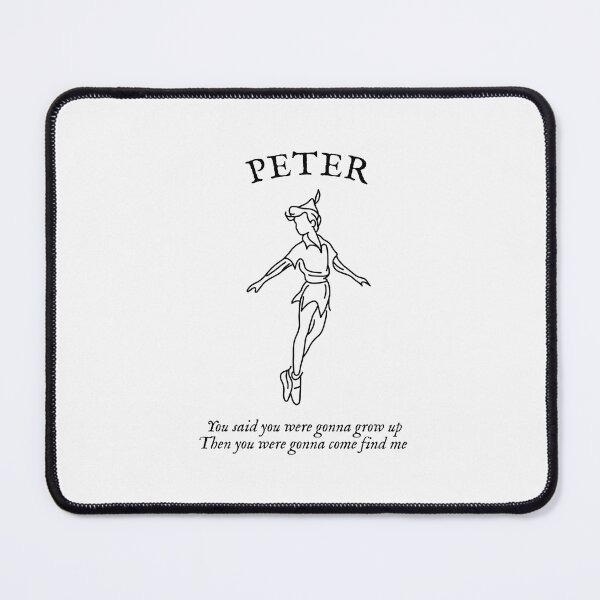 Item preview, you said you were gonna grow up then you were gonna come find me (peter) designed and sold by hatgan.