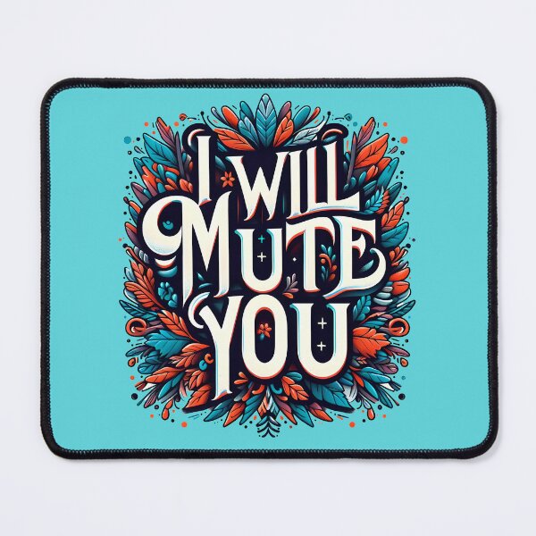 Item preview, I WILL MUTE YOU, typography designed and sold by maxmaj.