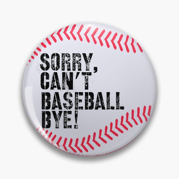 Item preview, Sorry Can’t Baseball Bye! Red and White designed and sold by TalkThatTalk.
