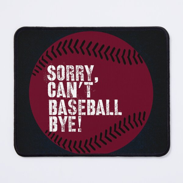 Item preview, Sorry Can’t Baseball Bye! Burgundy and White designed and sold by TalkThatTalk.