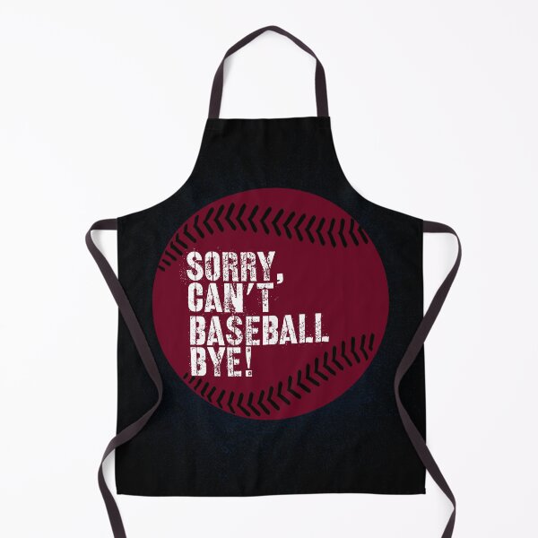 Item preview, Sorry Can’t Baseball Bye! Burgundy and White designed and sold by TalkThatTalk.