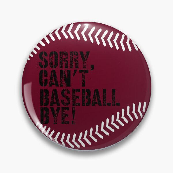 Item preview, Sorry Can’t Baseball Bye! Burgundy and Black designed and sold by TalkThatTalk.