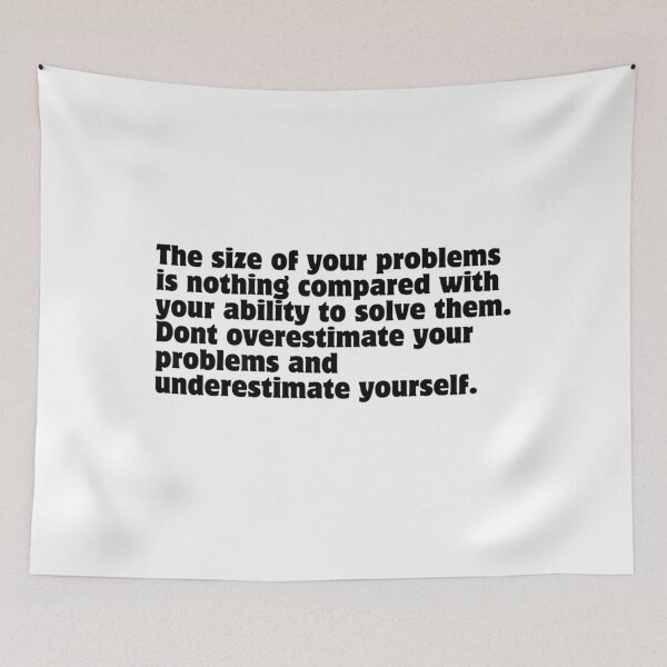 Item preview, The size of your problems is nothing compared with your ability to solve them. Dont overestimate your problems and underestimate yourself.  designed and sold by DaringDesigns19.
