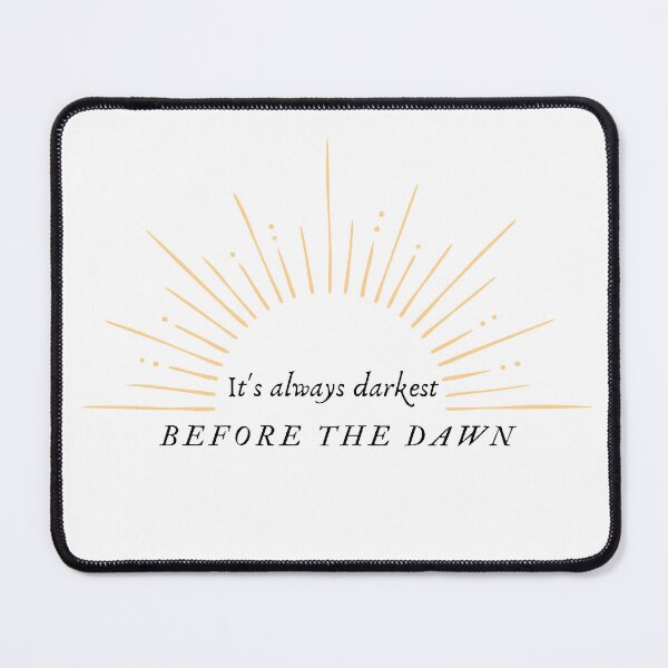 Item preview, It's always darkest before the dawn designed and sold by writerprogress.