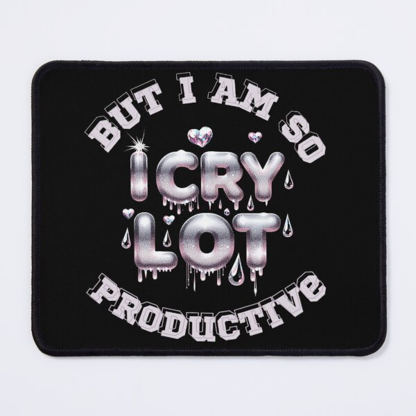 Item preview, I cry a lot but I am so productive  designed and sold by Memosonata.