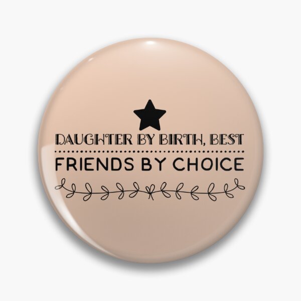 Item preview, Daughter by birth best friends by choice. mother daughter bestie,  designed and sold by MarJul.