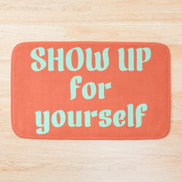 Item preview, Show up for yourself designed and sold by MaiZephyr.