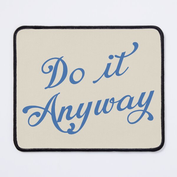 Item preview, Do it anyway designed and sold by MaiZephyr.