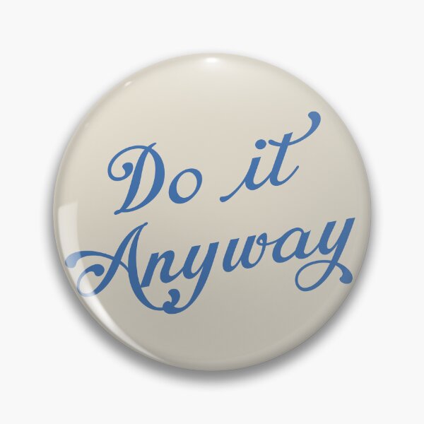 Item preview, Do it anyway designed and sold by MaiZephyr.