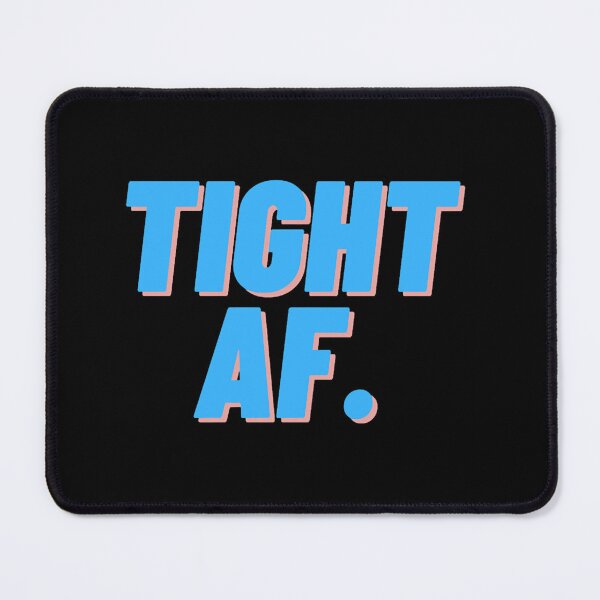 Item preview, Tight AF designed and sold by MordeGosselin43.