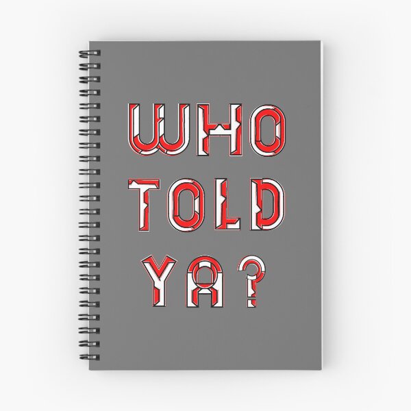 Item preview, who I Told Ya Statement Affirmation Assertion Communication designed and sold by 4rpixs.