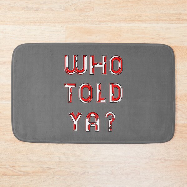 Item preview, who I Told Ya Statement Affirmation Assertion Communication designed and sold by 4rpixs.