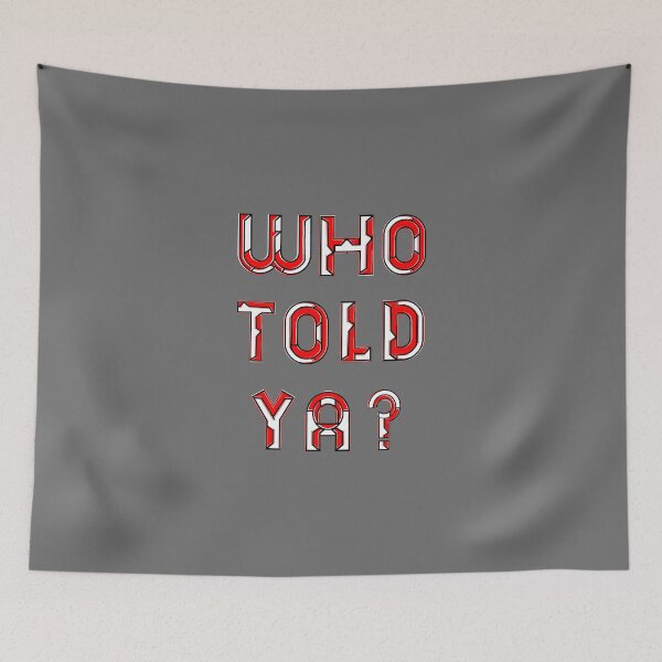 Item preview, who I Told Ya Statement Affirmation Assertion Communication designed and sold by 4rpixs.