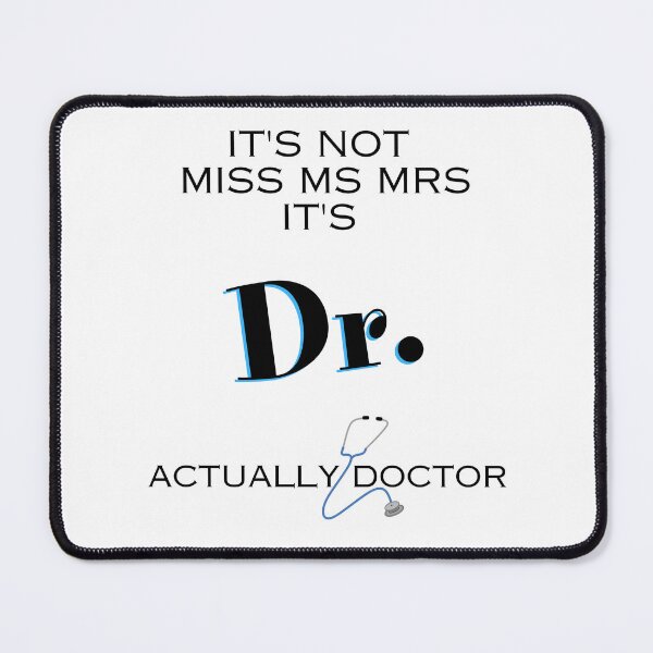 Item preview, Womens It's Miss Ms Mrs Actually Doctor Graduation designed and sold by MagdaKlosArt.