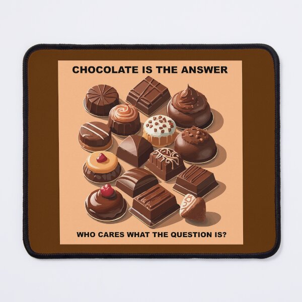 Item preview, CHOCOLATE IS THE ANSWER designed and sold by OCNau.