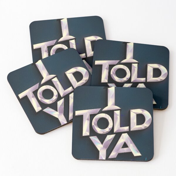 Item preview, I Told Ya designed and sold by Gamosa.