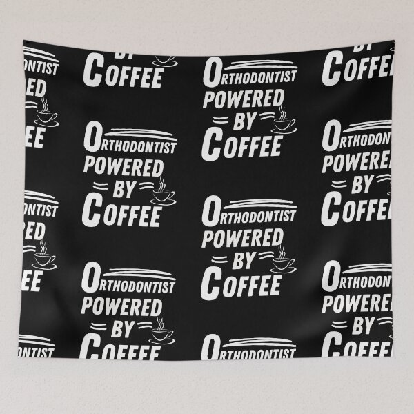 Item preview, Orthodontist powered by coffee designed and sold by annoying-shirts.