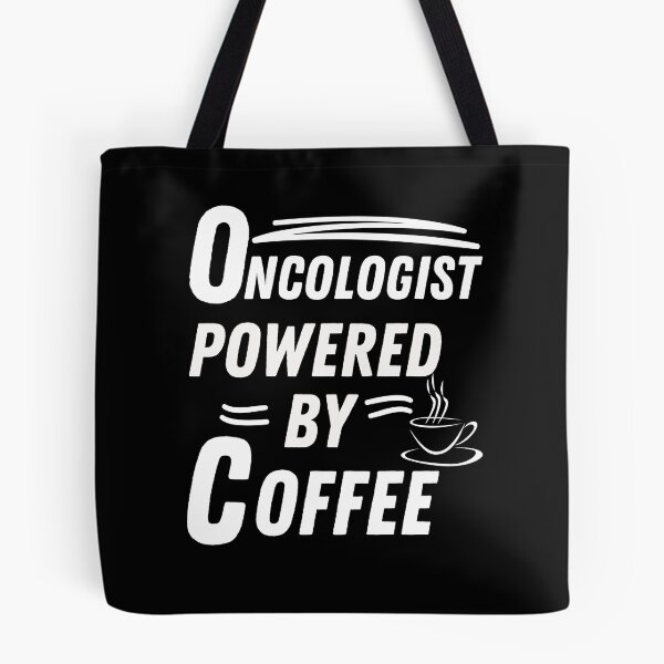 Item preview, Oncologist powered by coffee designed and sold by annoying-shirts.