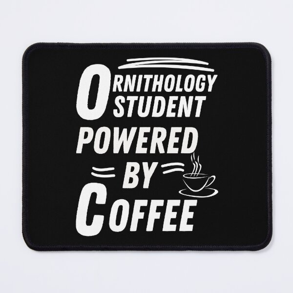 Item preview, Ornithology Student powered by coffee designed and sold by annoying-shirts.