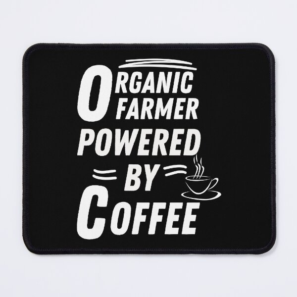 Item preview, Organic Farmer powered by coffee designed and sold by annoying-shirts.