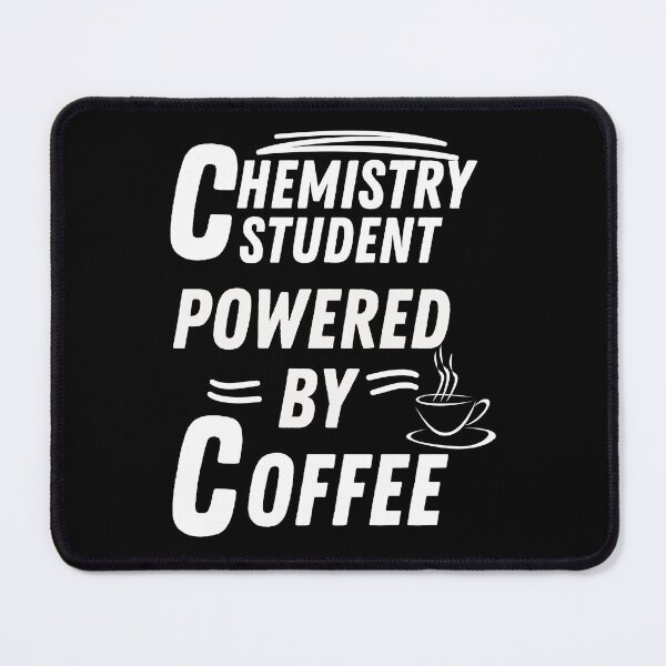 Item preview, Chemistry Student powered by coffee designed and sold by annoying-shirts.