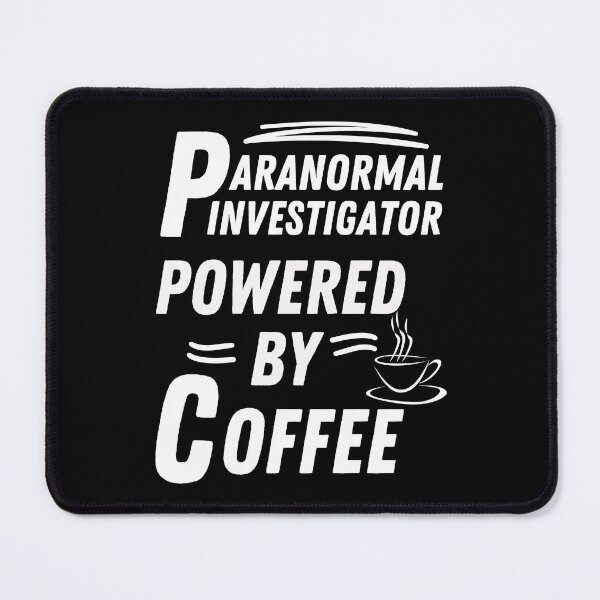 Item preview, Paranormal investigator powered by coffee designed and sold by annoying-shirts.