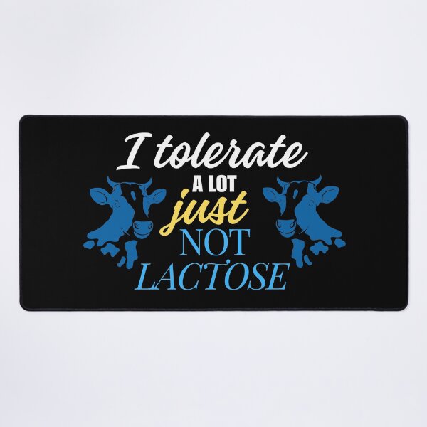 Item preview, I Tolerate a Lot Just Not Lactose designed and sold by MagdaKlosArt.