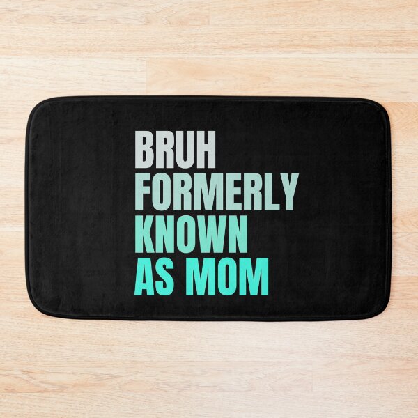 Item preview, Bruh Formerly Known as Mom , Funny Sarcastic  Gift for Mom, Funny Trendy , Bruh Formerly Known as Mom , Funny Quote , Mothers Day , Mama  designed and sold by Creativedsigna.