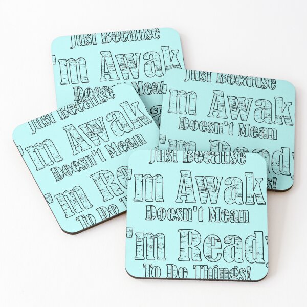 Item preview, Just because I'm awake doesn't mean I'm ready to do things! designed and sold by Sonia Jones Art.